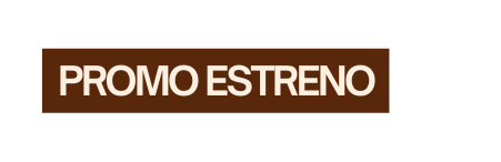 PROMO ESTRENO